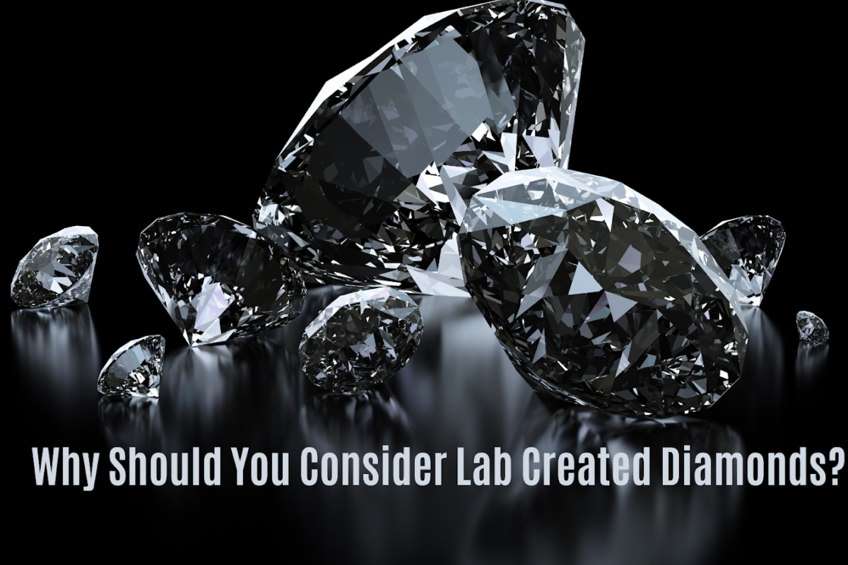 Why Should You Consider Lab Created Diamonds?